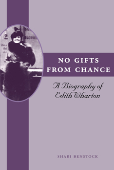 No Gifts from Chance: A Biography of Edith Wharton - Book  of the Louann Atkins Temple Women & Culture Series