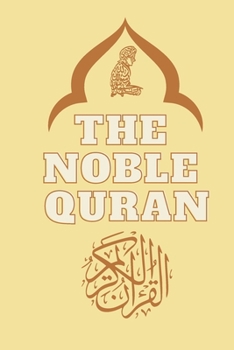 The Noble Quran Translated into english: THE HOLY QURAN QURAN KAREEM THE GLORIOUS QURAN