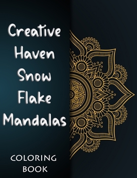 Creative Haven Snowflake Mandalas Coloring Book: