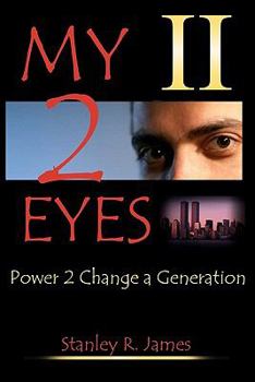 Paperback My 2 Eyes: Power To Change A Generation Book
