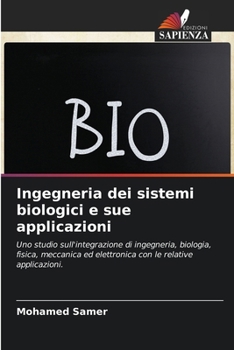 Paperback Ingegneria dei sistemi biologici e sue applicazioni [Italian] Book