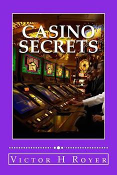 Paperback Casino Secrets: How to Win More Money - More Often - and Keep It! Book
