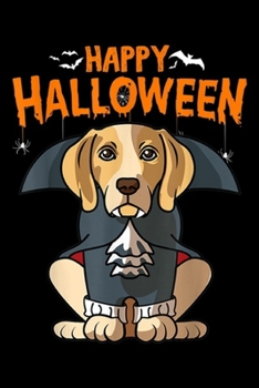 Paperback happy Halloween: Beagle Halloween Dog, Funny Halloween Dog Horror Women Journal/Notebook Blank Lined Ruled 6x9 100 Pages Book