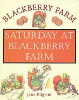 Hardcover Blackberry Farm: Saturday at Blackberry Farm (Blackberry Farm) Book