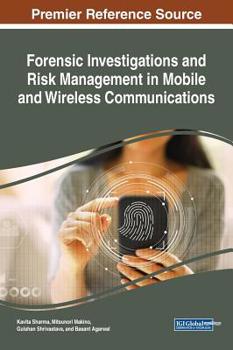 Hardcover Forensic Investigations and Risk Management in Mobile and Wireless Communications Book