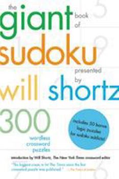 Paperback The Giant Book of Sudoku Presented by Will Shortz: 300 Wordless Crossword Puzzles Book