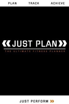 Paperback Just Plan: The Ultimate Fitness Planner Book