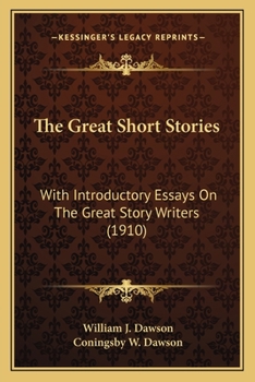 The Great Short Stories: With Introductory Essays On The Great Story Writers