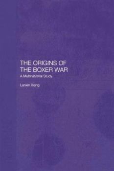 Paperback The Origins of the Boxer War: A Multinational Study Book