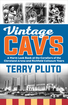 Paperback Vintage Cavs: A Warm Look Back at the Cavaliers of the Cleveland Arena and Richfield Coliseum Years Book