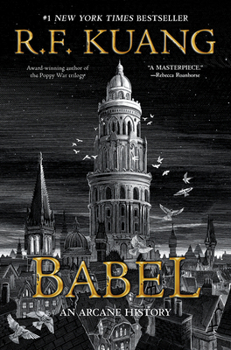 Hardcover Babel: Or the Necessity of Violence: An Arcane History of the Oxford Translators' Revolution Book