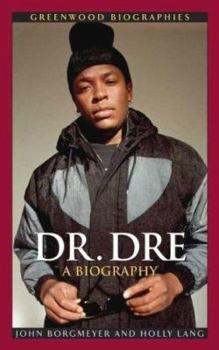 Dr. Dre: A Biography (Greenwood Biographies) - Book  of the Greenwood Biographies