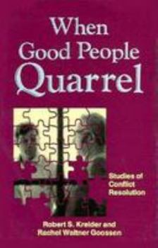 Paperback When Good People Quarrel: Studies of Conflict Resolution Book