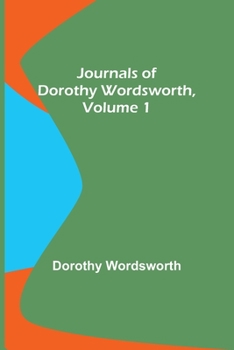 Paperback Journals of Dorothy Wordsworth, Vol. 1 Book
