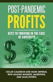 Post-Pandemic Profits : Keys to Thriving in the Face of Adversity