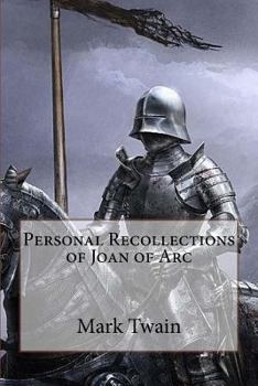 Personal Recollections of Joan of Arc