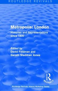 Paperback Routledge Revivals: Metropolis London (1989): Histories and Representations since 1800 Book