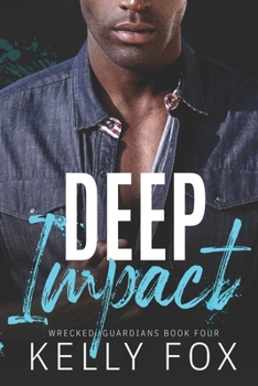 Deep Impact - Book #4 of the Wrecked: Guardians