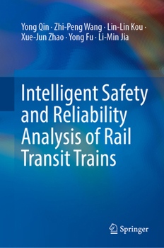 Hardcover Intelligent Safety and Reliability Analysis of Rail Transit Trains Book