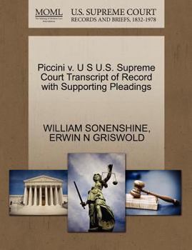 Paperback Piccini V. U S U.S. Supreme Court Transcript of Record with Supporting Pleadings Book