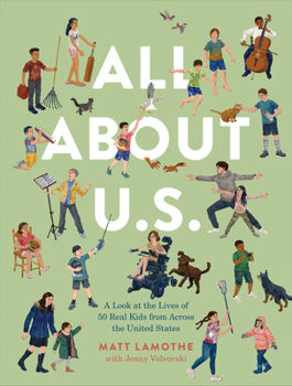 Hardcover All about U.S.: A Look at the Lives of 50 Real Kids from Across the United States Book