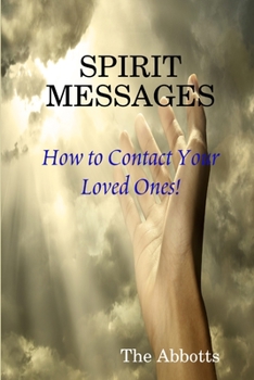 Paperback SPIRIT MESSAGES - How to Contact Your Loved Ones! Book