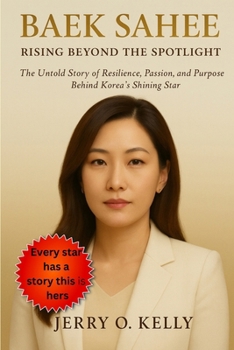 Baek Sahee Rising Beyond the Spotlight: The Untold Story of Resilience, Passion, and Purpose Behind Korea's Shining Star