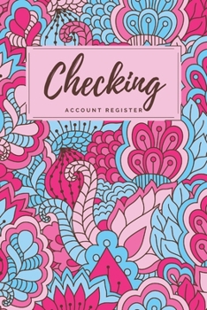 Paperback Checking Account Register: Pink/Blue Abstract Floral Checkbook Register, Personal Debit/Credit Expense Tracker, Banking Logbook Book