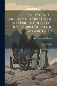 Paperback Study For The Melchizedek Priesthood And Priests, Church Of Jesus Christ Of Latter-day Saints, 1916: "jesus The Christ" Book