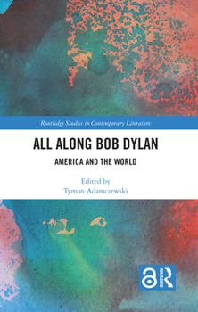 Paperback All Along Bob Dylan: America and the World Book
