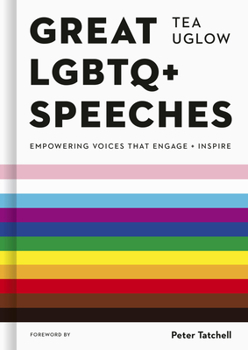 Hardcover Great LGBTQ+ Speeches: Empowering Voices That Engage and Inspire Book