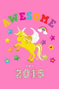 Awesome Since 2015: Unicorn Cursive Hand Writing Calligraphy Notebook Paper | Pink Cover for Girls Born this Year | Kids Practice Alphabet Letters & ... Book for Children in Preschool K-1 K-2 K-3