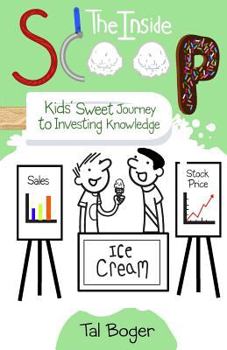 Paperback The Inside Scoop: Kids' Sweet Journey to Investing Knowledge Book