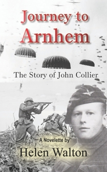 Journey to Arnhem: The Story of John Collier