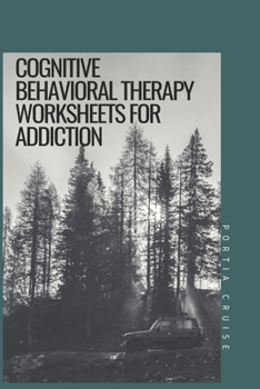 Paperback Cognitive Behavioral Therapy Worksheets for Addiction Book