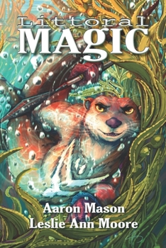 Littoral Magic : Book One of All Oceans Aglow