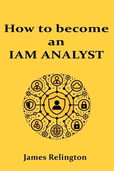 How to become an IAM Analyst (IAM Career path: advance your career in Identity and Access Management)