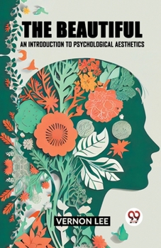 Paperback The Beautiful an Introduction to Psychological Aesthetics Book