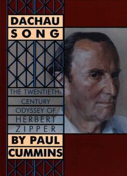 Hardcover Dachau Song: The Twentieth-Century Odyssey of Herbert Zipper Book
