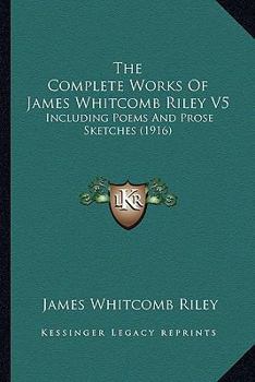 The Complete Works of James Whitcomb Riley Volume 5
