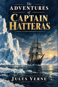Les Aventures du Capitaine Hatteras - Book #3 of the Extraordinary Voyages 