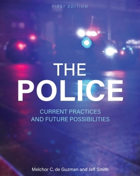 Paperback The Police: Current Practices and Future Possibilities Book