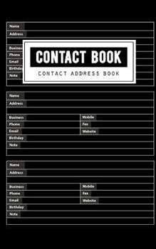 Contact Book: Journal Notebook Organizer Diary, Log Book Keeper Tracker, Alphabetical Addresses Organiser Journal, Name, Business, Address, Phone Number, Fax, Email, Website, Birthday, 100 Pages, Size