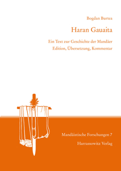 Hardcover Haran Gauaita. Ein Text Zur Geschichte Der Mandaer: Edition, Ubersetzung, Kommentar [German] Book