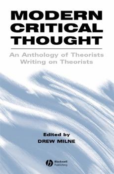 Hardcover Modern Critical Thought: An Anthology of Theorists Writing on Theorists Book