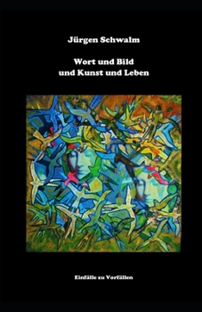Paperback Wort und Bild und Kunst und Leben: Einfälle zu Vorfällen [German] Book