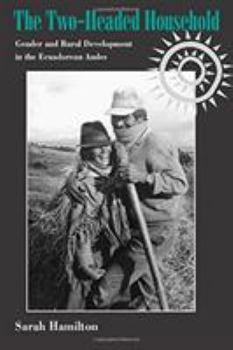 Paperback The Two-Headed Household: Gender and Rural Development in the Ecuadorean Andes Book