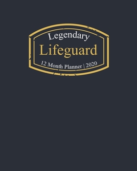 Legendary Lifeguard, 12 Month Planner 2020: A classy black and gold Monthly & Weekly Planner January - December 2020