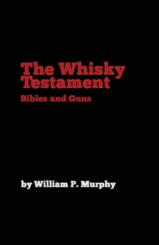 Paperback The Whisky Testament: Bibles and Guns Book