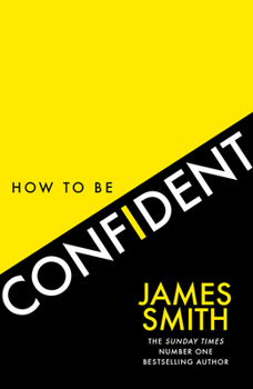 Paperback How to Be Confident: The New Book from the International Number 1 Bestselling Author Book